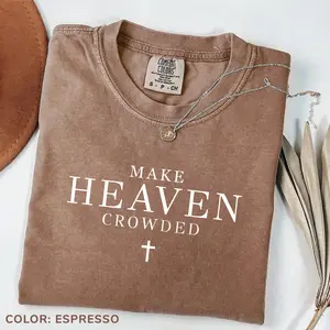 Comfort Colors Make Heaven Crowded T-Shirt, Inspirational TShirt, Christian Apparel Gift, Religious Mom Tee Cotton Fabric Top Soft Womenswear Retro Jesus Saves Comfort T-Shirt