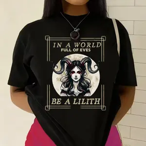 In A World Full Of Eves Be A Lilith" Gothic Graphic Tee, Black Oversized Top, Edgy Occult / Gift T-Shirt