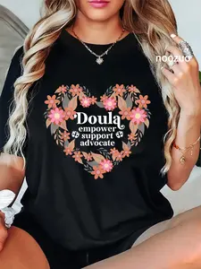 100% Cotton Doula Empower Support Doulas Birth Doula Postpartum Doula T-Shirt