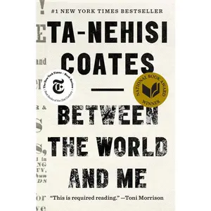 Between the World and Me -- Ta-Nehisi Coates - Paperback