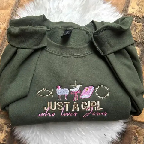 Just a Girl Who Loves Jesus Embroidered Sweatshirt, Christian Crewneck, Faith Gift