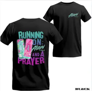 Running On Alani Nu And A Prayer T-Shirt/Sweatshirt, Gift For Alani Nu Lovers, Energy Drink Graphic Tee For Menswear, Womenswear, Summer Vibe Outfit, Full Sizes