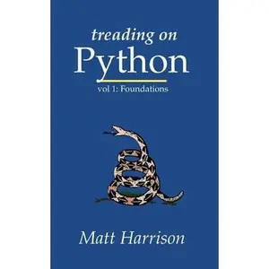 USED Book - Treading on Python Volume 1: Foundations of Python by Harrison, Matt (Paperback) - english