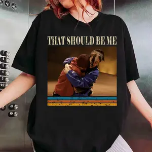 That Should Be Me Fangirl Shirt – Viral Pop Concert Tee, Sad Girl Aesthetic, Music Fan Outfit, Trending Tour Season Gift