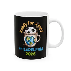 Philadelphia 2026 Soccer Mug | Ready for a Cup Coffee Mug | Philadelphia Soccer Fan Gift | Summer of Soccer 26 Cup