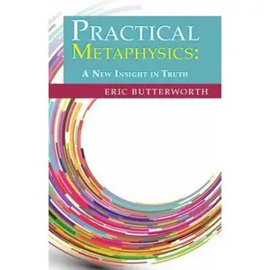 USED-Practical Metaphysics by Butterworth, Eric (Paperback)