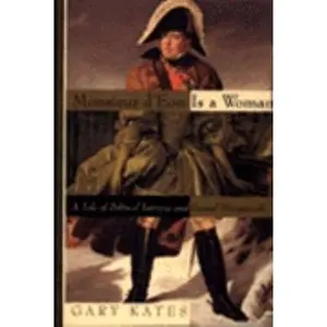 USED-Monsieur D'eon Is A Woman: A Tale Of Political Intrigue And Sexual Masquerade by Gary Kates (Paperback)