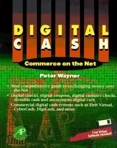 USED-Digital Cash: Commerce on the Net by Peter Wayner (Paperback)