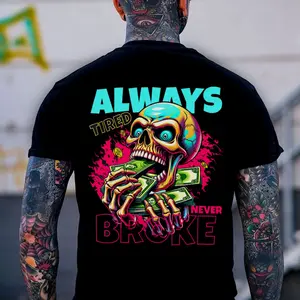 ALWAYS TIRED NEVER BROKE Skeleton&Money Print Men's T-Shirt