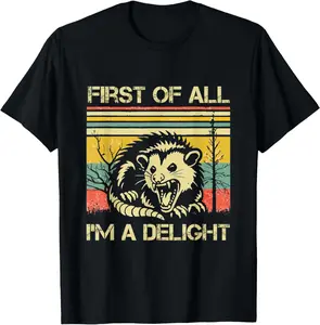 Unisex，Opossum Possum First Of All I'm A Delight Angry T-Shirt Casual Summer Top Womenswear