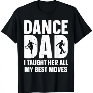 Dance Dad Art for Men Father Dancing Competition Dance Dad T-Shirt Pure Cotton Graphic Tees Menswear Top: Gifts for Men & Women