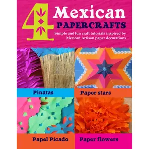 4 Mexican paper crafts: Simple and fun craft tutorials inspired by Mexican Artisan paper decorations: Pinatas, paper stars, papel picado and paper flowers (Happythought craft workbooks) Paperback – Large Print, May 31, 2022