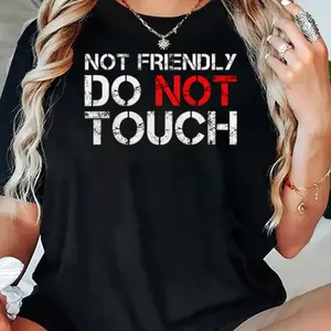Women's "NOT FRIENDLY DO NOT TOUCH" Graphic T-Shirt - High-Stretch Casual Tee, Machine Washable Round Neck Short Sleeve Top for Spring Summer Fall, Ladies T Shirts, Seasonal Versatile Shirt, Bold Text Design, Nontransparent Material Comfy   Crew Neck Tee