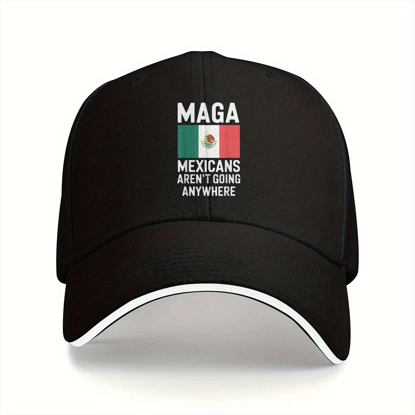 MAGA Mexican Pride Baseball Cap - "Mexicans Aren't Going Anywhere" Bold Statement Hat with Mexican Flag Design, Black & White Contrast, Casual Comfort Fit for Men, Patriotic Accessory, Patriotic Design