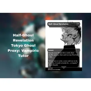 Half-Ghoul Revelation Tokyo Ghoul Proxy: Vampiric Tutor