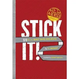 USED-Stick It!: 99 D.I.Y. Duct Tape Projects by Bonaddio, T. L. (Hardcover)
