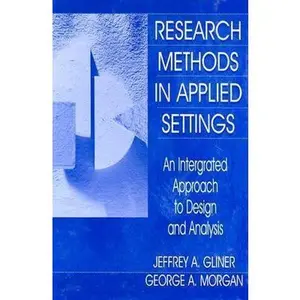 USED-Research Methods in Applied Settings: An Integrated Approach to Design and Analysis by Jeffrey A. Gliner (Hardcover)