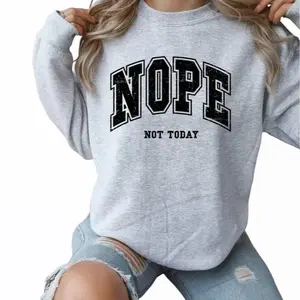 Nope Not Today Sweatshirt, Funny Quote Crewneck, Gildan Casual Pullover, Trendy Graphic Sweater, Cozy Grey Unisex Top, Gift for Women
