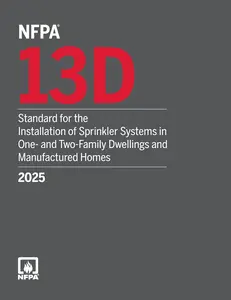 NFPA 13D, Standard for the Installation of Sprinkler Systems in One- and Two-Family Dwellings and Manufactured Homes (2025)