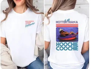 Hotter Than A Hoochie Coochie T-Shirt Hoodie or Sweatshirt, Funny 2-Sided Country Music Graphic, Chattahoochee Jackson Inspired Shirt, Unisex Cotton Pullover for Summer & Outdoor Fans - BBakhu Apparel Womenswear