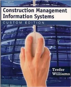 USED-Construction Management Information Systems ( Custom Edition ) Information Tech for Construction Man by trefor williams (Paperback)
