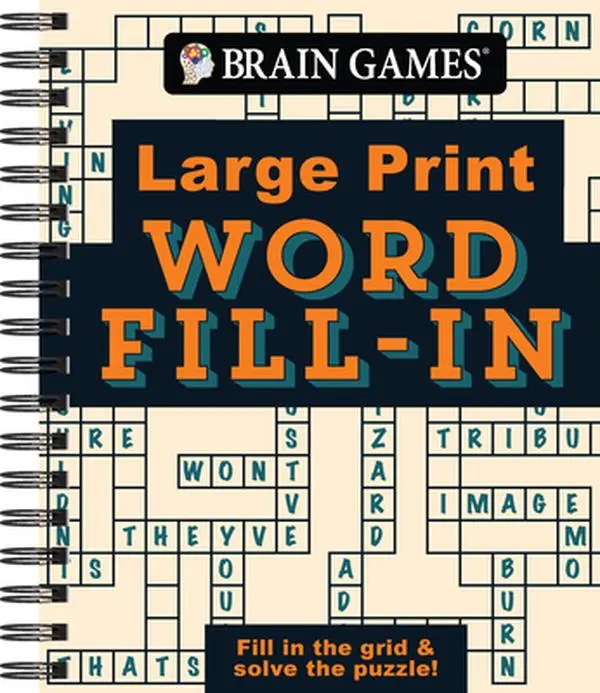 Large Print Brain Games Crossword Word Fill-In Book - Fill in the Grid Puzzle, Publications International Ltd, Spiral/Comb/Coil Bound