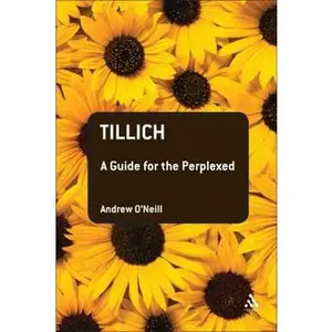 USED-Tillich: A Guide for the Perplexed by O'Neill, Andrew (Paperback)