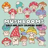 Whimsy Coloring Book - Regular Edition Office Stationery, Pre-Printed Nature-Themed Art Supply with Mushrooms, Cute to Quirky Bold Designs, Comic-Style Beginner-Friendly Single-Sided Paper Pages, Relax & Focus Satisfying Coloring for Nature Lovers