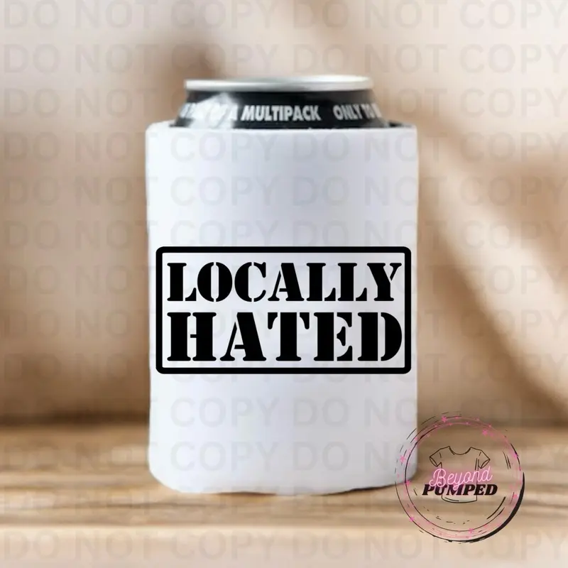 Locally Hated - 12oz Sublimation Can Koozie