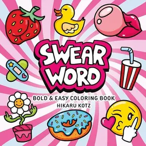 Swear Word: Bold and Easy Coloring Book Swear Word: Bold and Easy Coloring Book
