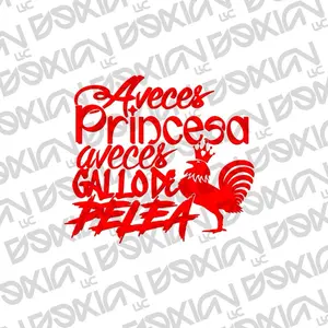Aveces Princesa, aveces Gallo de pelea - Vinyl Car Decal ( Waterproof / Fade Resistant )