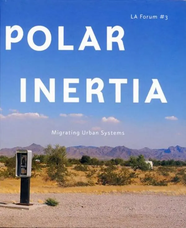 USED-Polar Inertia: Migrating Urban Systems (LA Forum) by Ted Kane (Hardcover)