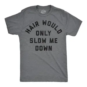 Mens Funny T Shirts Hair Would Only Slow Me Down Sarcastic Bald Graphic Novelty Tee for Men Mens Funny T Shirts Cool Vintage Fashion T-Shirt Gift Classic Menswear Funny Sarcastic Short Sleeve Novelty Tees for Dark Grey