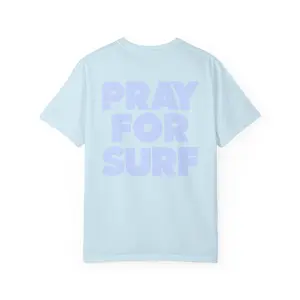 Pray For Surf Super Soft Tee 100% Ring-Spun US Cotton Relaxed Fit Short Sleeve Garment-Dyed for Casual Surf Days