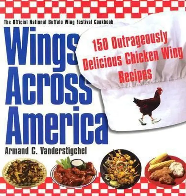 USED Book - Wings Across America: 150 Outrageously Delicious Chicken-Wing Recipes: 150 Outrageously Delicious Chicken Wings Recipes by Armand Vanderstigchel (Paperback) - english