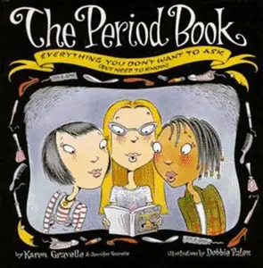 USED-The Period Book: A Girl's Guide to Growing Up (But Need to Know) by Karen Gravelle (Hardcover)