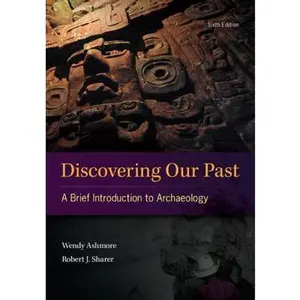 USED-Discovering Our Past: A Brief Introduction to Archaeology by Ashmore, Wendy (Paperback)