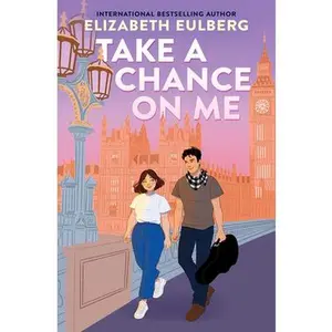 Take a Chance on Me -- Elizabeth Eulberg - Paperback