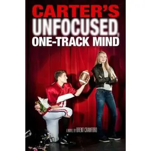 USED-Carter's Unfocused, One-Track Mind (A Carter Novel) by Brent Crawford (Hardcover)