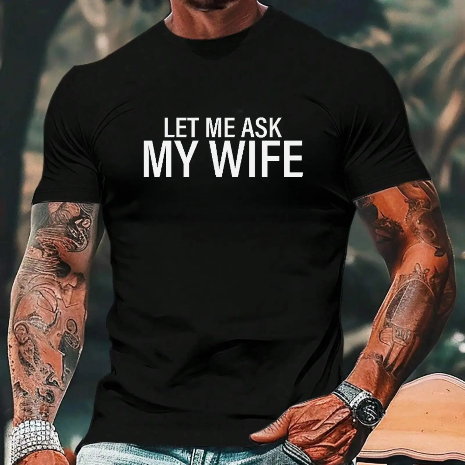 Unisex Classic Cotton Shortleeve T-Shirt - "Let Me Ask My Wife" Sarcastic Henpecked Husband Gift, Casual Everyday Wear, Married Life Back Print Marriage Statement Top, Shortsleeve, Fabric