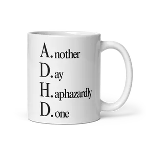 ADHD (Another Day Haphazardly Done) Mug