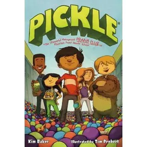 USED-Pickle: The (Formerly) Anonymous Prank Club of Fountain Point Middle School by Baker, Kim (Hardcover)