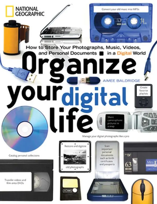 USED-Organize Your Digital Life: How to Store Your Photographs, Music, Videos, and Personal Documents in a Digital World by Baldridge, Aimee (Paperback)