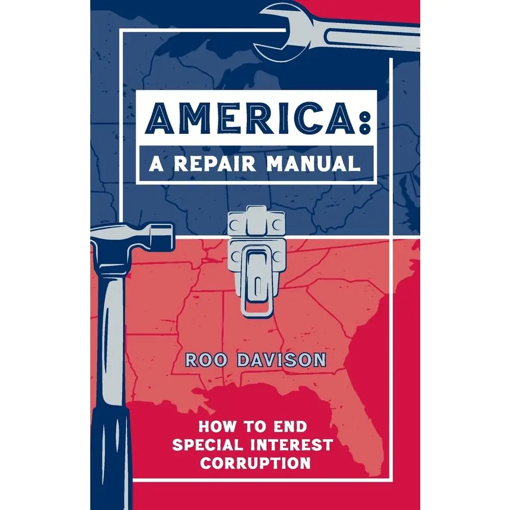 USED-America: A Repair Manual: How to End Special Interest Corruption by Davison, Roo (Paperback)