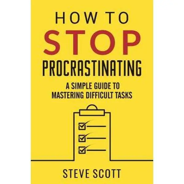 USED-How to Stop Procrastinating: A Simple Guide to Mastering Difficult Tasks by Scott, Steve (Paperback)
