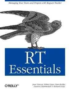 USED-Rt Essentials: Managing Your Team and Projects with Request Tracker by Vincent, Jesse (Paperback)