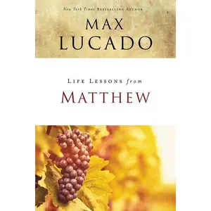 Life Lessons from Matthew: The Carpenter King by Max Lucado (Paperback)