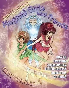 USED-Manga Mania Magical Girls and Friends: How to Draw the Super-Popular Action Fantasy Characters of Manga by Christopher Hart (Paperback)
