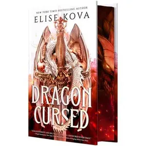 Dragon Cursed: A Slow-Burn Dragon Romantasy -- Elise Kova, Hardcover
