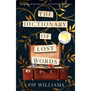 The Dictionary of Lost Words: Reese's Book Club -- Pip Williams - Paperback